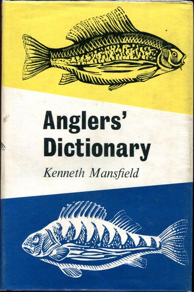 MANSFIELD, KENNETH. - Anglers' Dictionary. Drawings by A. Donald Gibson. Photographs by William J. Howes.