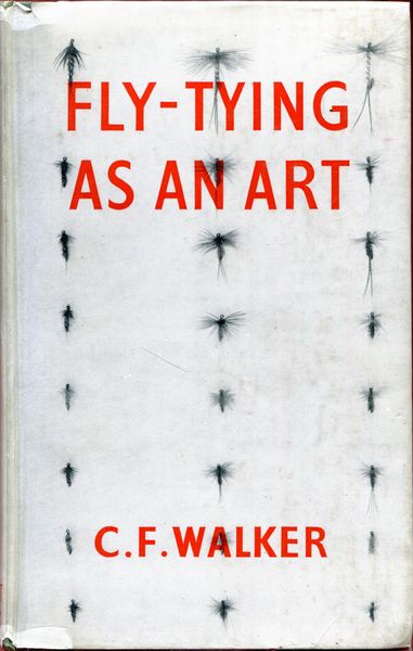 WALKER, C. F. - Fly-Tying as an Art.