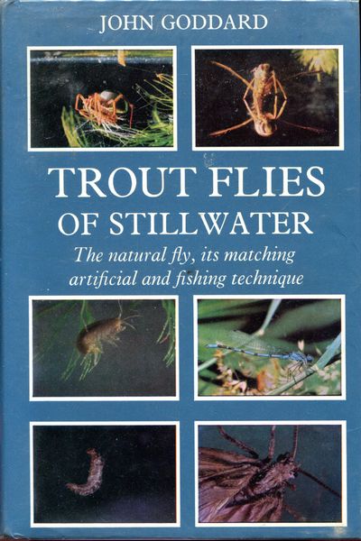 GODDARD, JOHN. - Trout Flies of Stillwater. With colour and other photographs by the author and drawings by Cliff Henry.