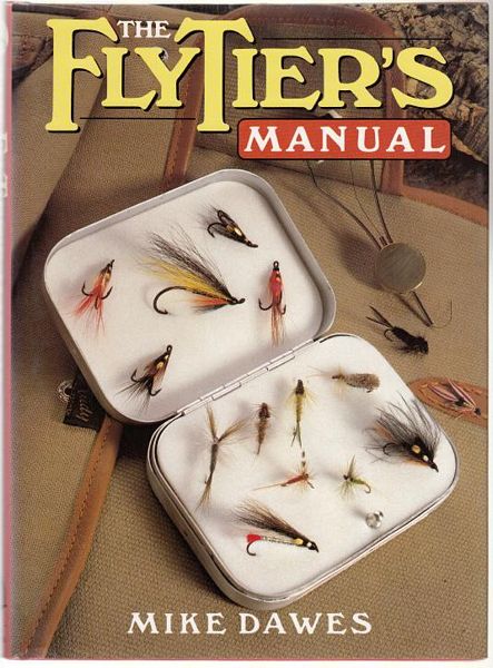 DAWES, MIKE. - The Flytier's Manual.