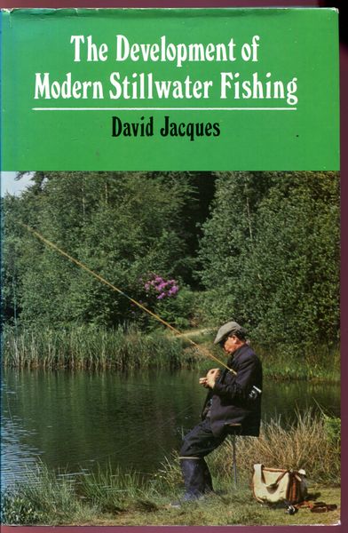 JACQUES, DAVID. - The Development of Modern Stillwater Fishing.