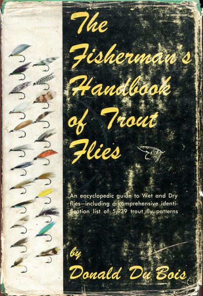 DU BOIS, DONALD. - The Fisherman's Handbook of Trout Flies.