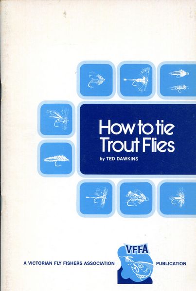 DAWKINS, TED. - How to tie Trout Flies.
