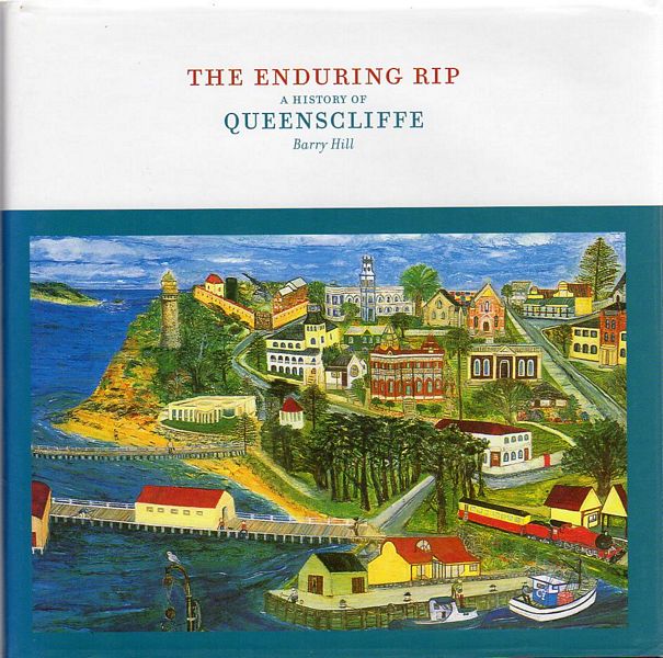 HILL, BARRY. - The Enduring Rip, A History of Queenscliffe.