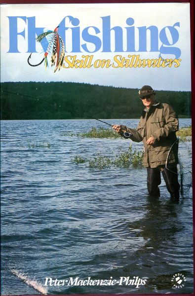 MACKENZIE-PHILPS, PETER. - Flyfishing Skill on Stillwaters.