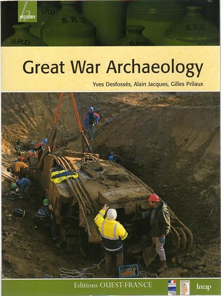 DESFOSSES, YVES.; JACQUES, ALAIN.; PRILAUX, GILLES. - Great War Archaeology.