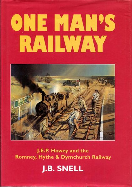 SNELL, J. B. - One Man's Railway.
