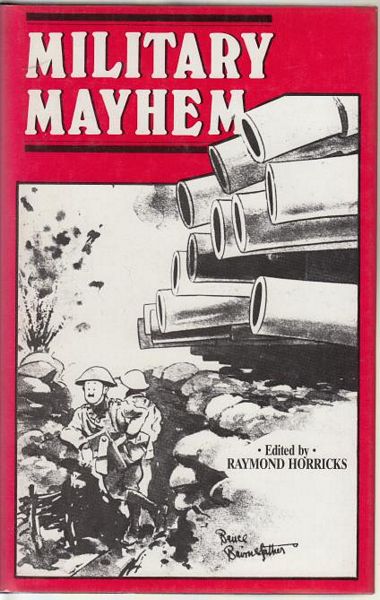 HORRICKS, RAYMOND; Editor. - Military Mayhem.