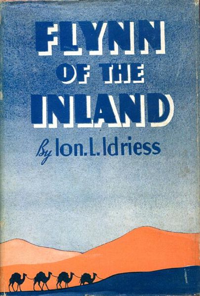 IDRIESS, ION L. - Flynn Of The Inland.