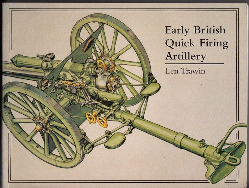 TRAWIN, LEN. - Early British Quick Firing Artillery.