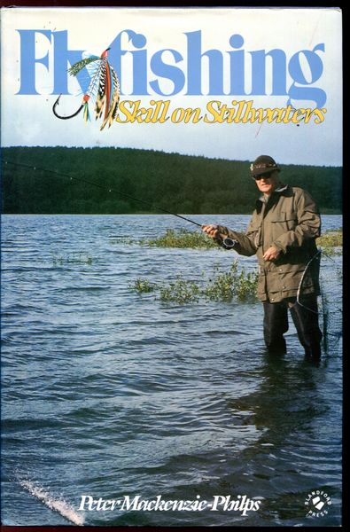 MACKENZIE-PHILPS, PETER. - Flyfishing Skill on Stillwaters.