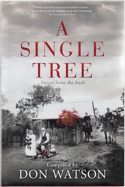 WATSON, DON; Compiler. - A Single Tree. Voices from the Bush.