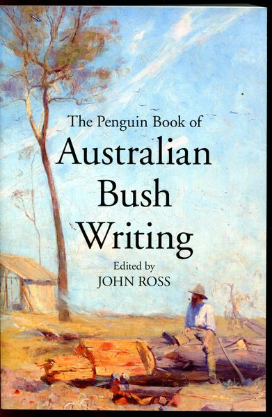 ROSS, JOHN. - The Penguin Book of Australian Bush Writing.