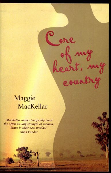 MACKELLAR, MAGGIE. - Core of my heart, my country. Women's sense of place and the land in Australia & Canada.