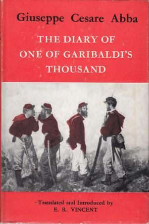ABBA, GIUSEPPE CESARE. - The Diary of one of Garibaldi's Thousand. Translated with an Introduction by E.R. Vincent.