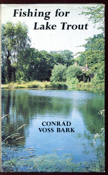 VOSS BARK, CONRAD. - Fishing for Lake Trout. With Fly and Nymph.