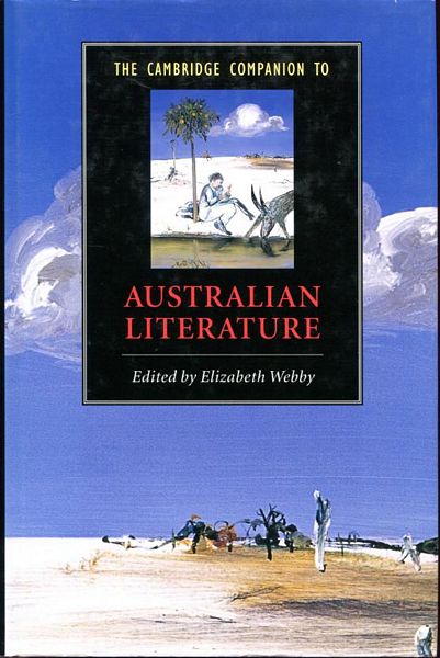 WEBBY, ELIZABETH; Editor. - The Cambridge Companion to Australian Literature.