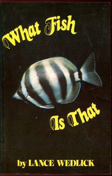 WEDLICK, LANCE. - What Fish Is That.