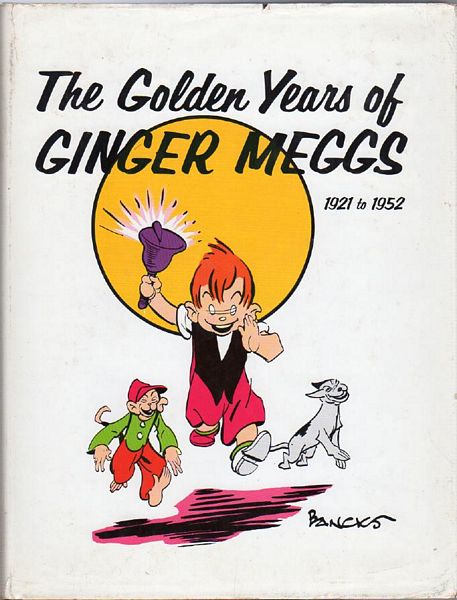 HORGAN, JOHN; Editor. - The Golden Years of Ginger Meggs. 1921-1952.