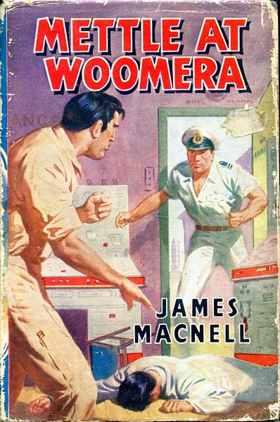MACNELL, JAMES. - Mettle At Woomera.