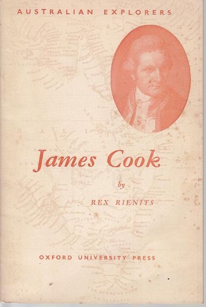 RIENITS, REX. - James Cook. Australian Explorers Series.