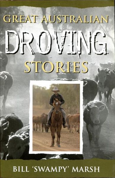 MARSH, BILL 'SWAMPY'. - Great Australian Droving Stories.