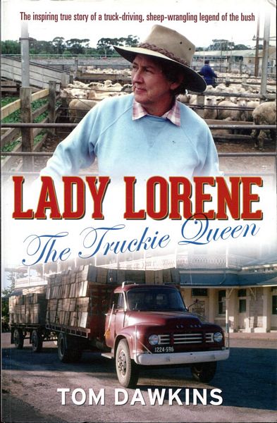 DAWKINS, TOM. - Lady Lorene. The Truckie Queen.