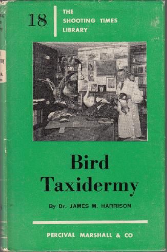 HARRISON, Dr. JAMES M. - Bird Taxidermy.
