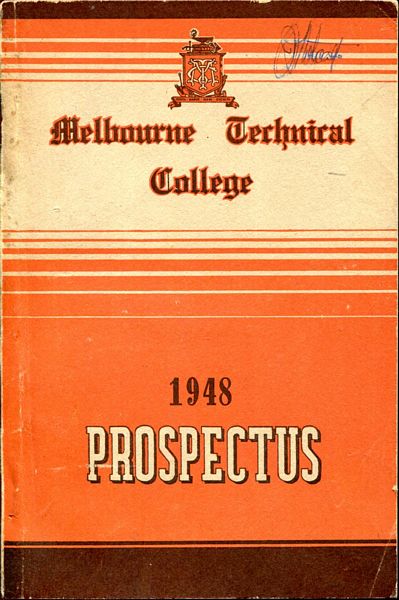  - Melbourne Technical College. Prospectus 1948. (With which is Incorporated The Working Men's College). Telephone: FJ 9191.