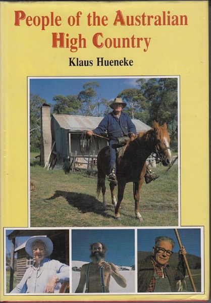 HUENEKE, KLAUS. - People of the Australian High Country