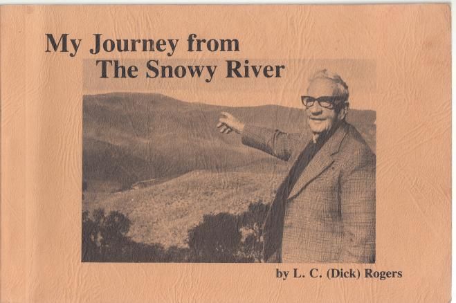 ROGERS, L. C. - My Journey from The Snowy River.