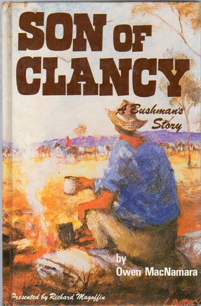 MACNAMARA, OWEN ROE. - Son Of Clancy. A Bushman's Story.