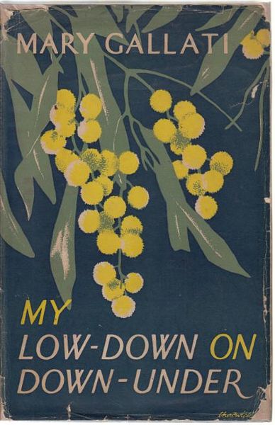 GALLATI, MARY. - My Low-Down on Down-Under.
