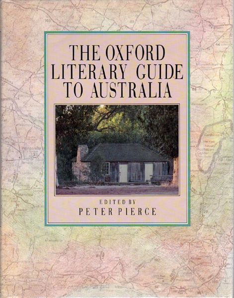 PIERCE, PETER; General Editor. - The Oxford Literary Guide to Australia. For the Association for the Study of Australian Literature.