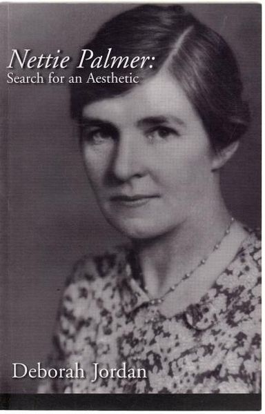 JORDAN, DEBORAH. - Nettie Palmer : Search for an Aesthetic.