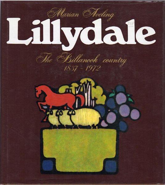 AVELING, MARIAN. - Lillydale. The Billanook country.