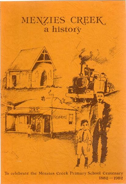 BREEN, KATH; EDMONDSON, LORRAINE; Compilers. - Menzies Creek a history. To celebrate the Menzies Creek Primary School Centenary 1822 - 1982.