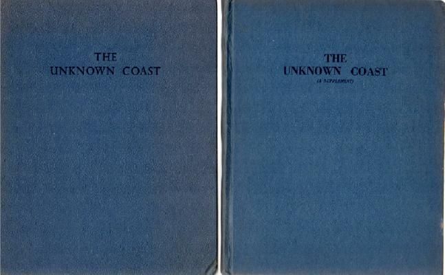 COOPER, H. M. - The Unknown Coast. Being the explorations of Captain Matthew Flinders, R.N. along the shores of South Australia 1802. [Together with ] The Unknown Coast (a Supplement).