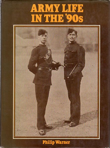WARNER, PHILIP. - Army Life in the 90s.