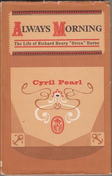 PEARL, CYRIL. - Always Morning. The life of Richard Henry 