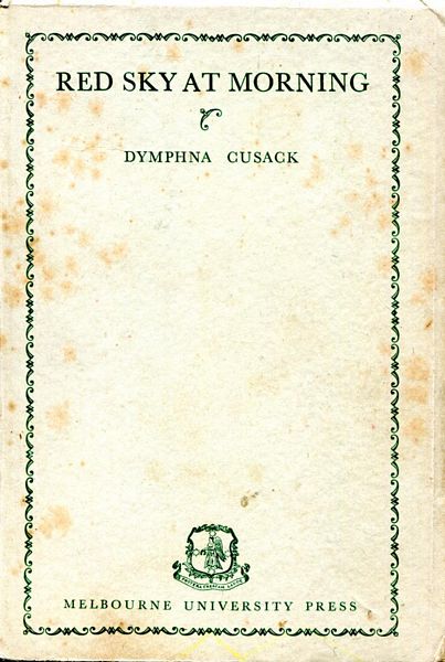 CUSACK, DYMPHNA. - Red Sky at Morning. A Play in three acts.