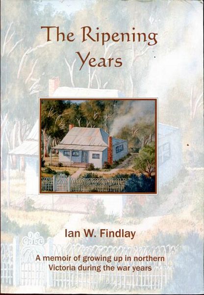 FINDLAY, IAN W. - The Ripening Years. A Memoir.