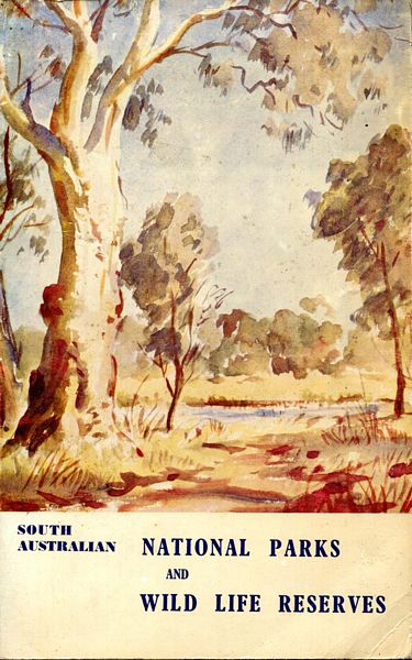 COTTON, BERNARD C. - South Australian National Parks and Wild Life Reserves. An Account of the National Parks and Reserves situated near Adelaide, South Australia.