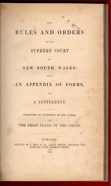 [ STEPHEN, ALFRED. ] - The Rules And Orders Of The Supreme Court Of New South Wales; With An Appendix Of Forms, And A Supplement. Published By Authority Of The Judges, By The Chief Clerk Of The Court. [John Gurner].