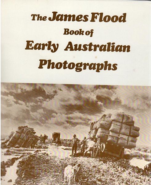 PAYNTING, H. H; Editor. - The James Flood Book Of Early Australian Photographs.
