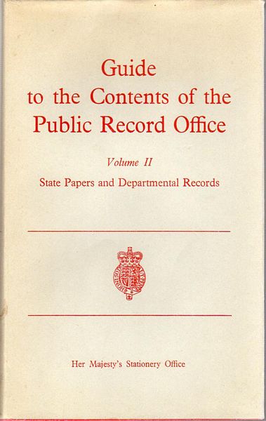 GIUSEPPI, M. S. - Guide to the Contents of the Public Record Office Volume II. State Papers and Departmental Records.