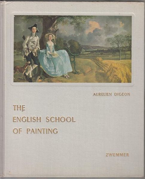 DIGEON, AURELIEN. - Aurelien Digeon The English School Of Painting. Preced by The 