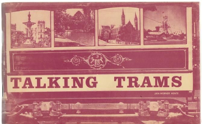 HENTE, JAN-WERNER. - Bendigo's Talking Trams. Present, past and future..