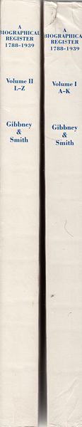GIBBNEY, J. H; SMITH, ANN. G; Editors. - A Biographical Register. 1788-1939. Notes from the name index of the Australian Dictionary of Biography. Volume I A-K. Volume II L-Z.