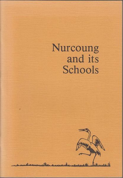 NURCOUNG CENTENARY OF EDUCATION COMMITTEE. - Nurcoung and its Schools.